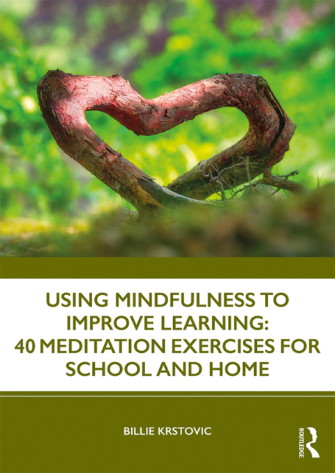 Cover image for book Using Mindfulness to Improve Learning: 40 Meditation Exercises for School and Home