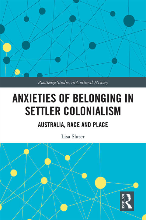 Anxieties of Belonging in Settler Colonialism 