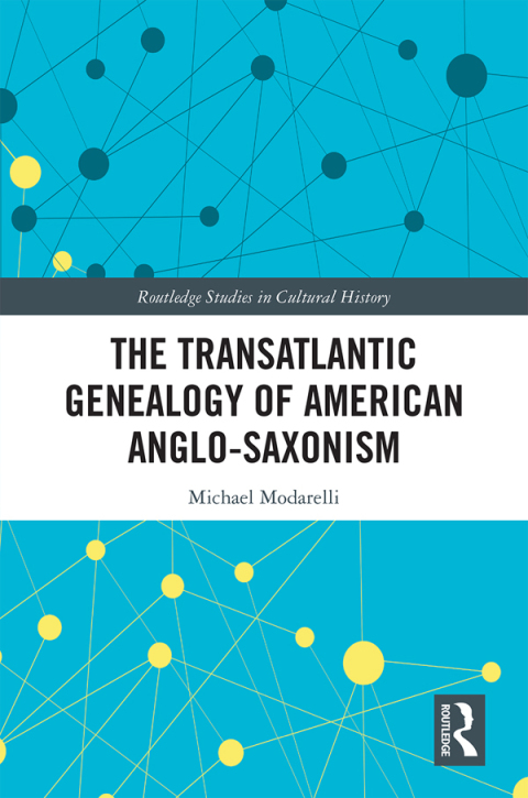 Cover image for book The Transatlantic Genealogy of American Anglo-Saxonism