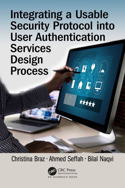 Cover image for book Integrating a Usable Security Protocol into User Authentication Services Design Process