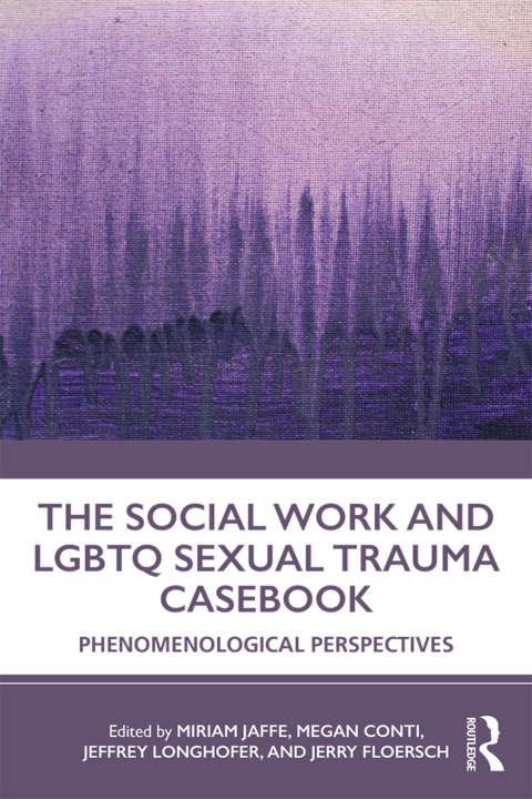 Cover image for book The Social Work and LGBTQ Sexual Trauma Casebook