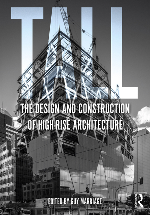 Cover image for book Tall: the design and construction of high-rise architecture