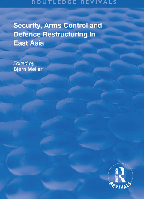 Cover image for book Security, Arms Control and Defence Restructuring in East Asia