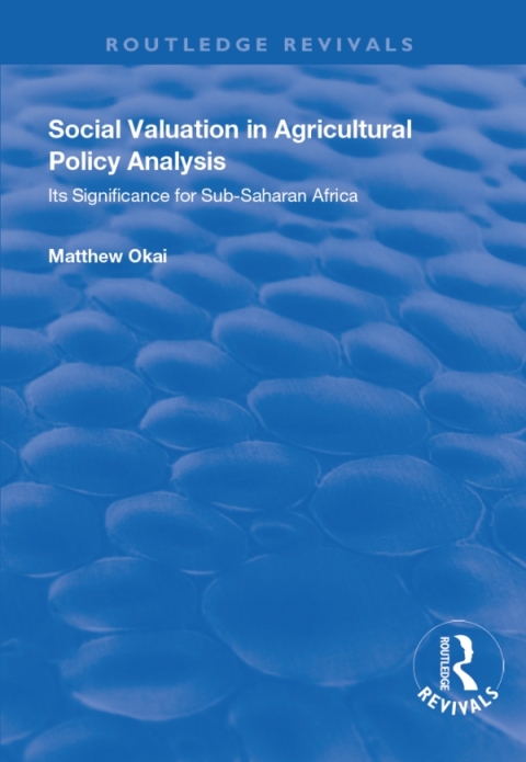 Cover image for book Social Valuation in Agricultural Policy Analysis