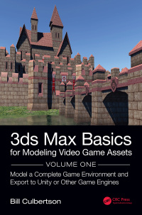 Cover image: 3ds Max Basics for Modeling Video Game Assets: Volume 1 1st edition 9781138345126