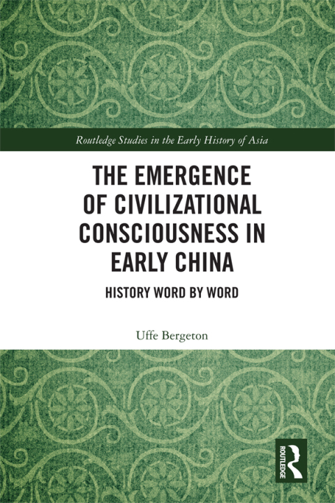 Cover image for book The Emergence of Civilizational Consciousness in Early China