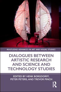 صورة الغلاف: Dialogues Between Artistic Research and Science and Technology Studies 1st edition 9781032401065