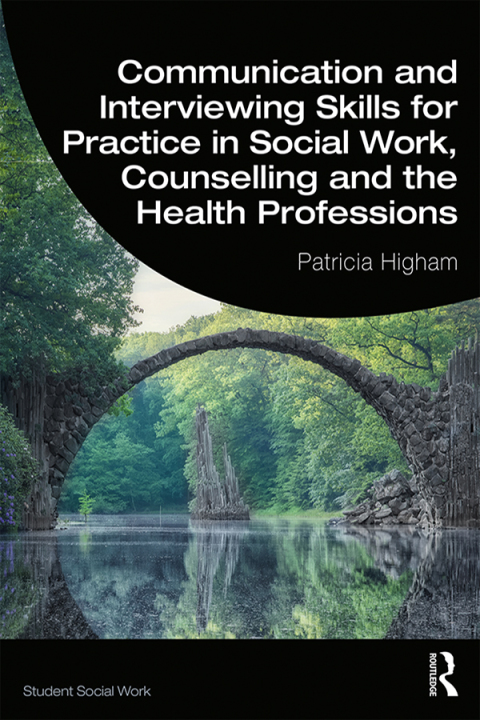 Cover image for book Communication and Interviewing Skills for Practice in Social Work, Counselling and the Health Professions