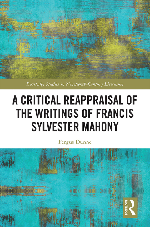 Cover image for book A Critical Reappraisal of the Writings of Francis Sylvester Mahony