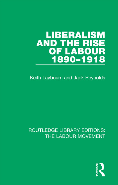 Cover image for book Liberalism and the Rise of Labour 1890-1918