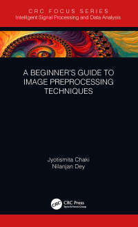 Cover image: A Beginner’s Guide to Image Preprocessing Techniques 1st edition 9781138339316