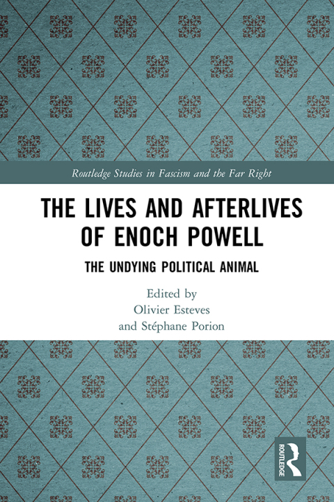 Cover image for book The Lives and Afterlives of Enoch Powell