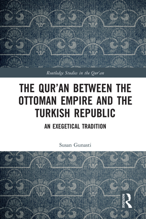 Cover image for book The Qur'an between the Ottoman Empire and the Turkish Republic