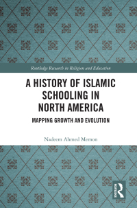 Cover image: A History of Islamic Schooling in North America 1st edition 9781138336889
