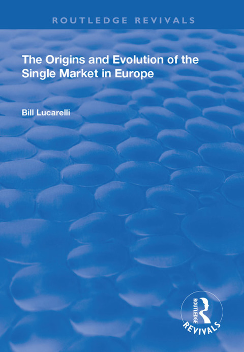 Cover image for book The Origins and Evolution of the Single Market in Europe