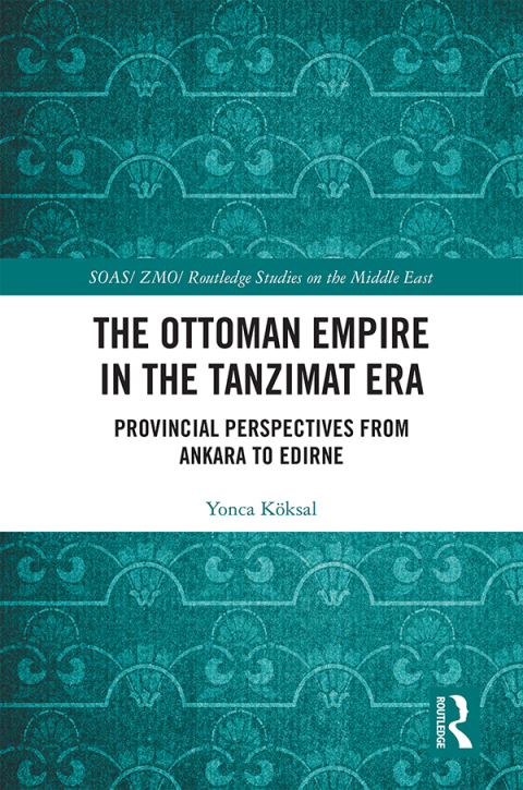 Cover image for book The Ottoman Empire in the Tanzimat Era