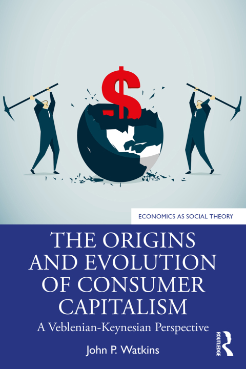 The Origins and Evolution of Consumer Capitalism 