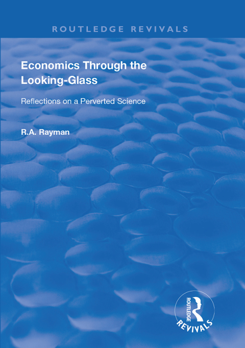Cover image for book Economics Through the Looking-Glass