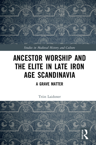 Ancestor Worship and the Elite in Late Iron Age Scandinavia