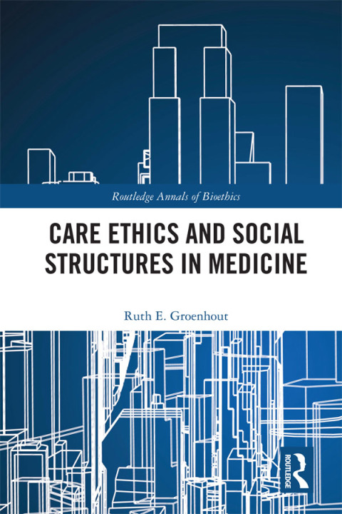Cover image for book Care Ethics and Social Structures in Medicine