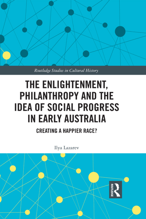 Cover image for book The Enlightenment, Philanthropy and the Idea of Social Progress in Early Australia