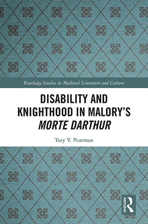 Cover image for book Disability and Knighthood in Malory’s Morte Darthur