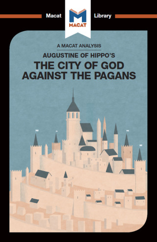 An Analysis of St. Augustine's The City of God Against the Pagans