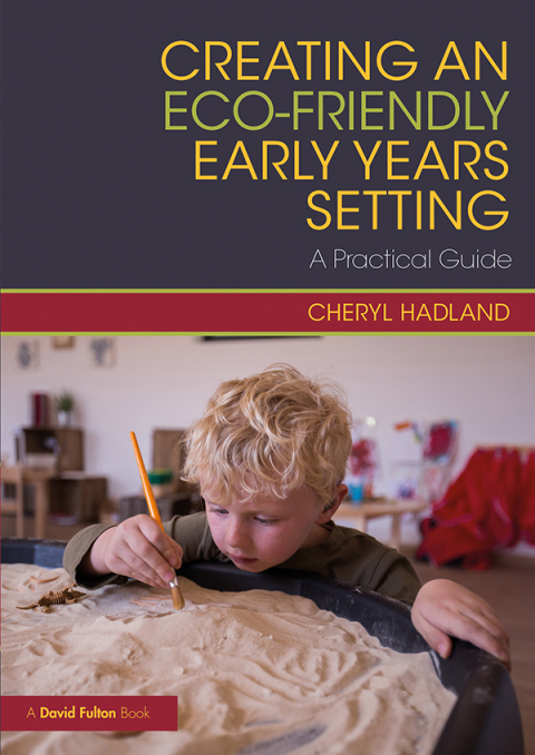 Cover image for book Creating an Eco-Friendly Early Years Setting