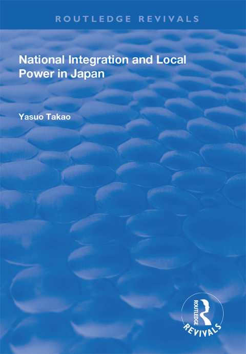 Cover image for book National Integration and Local Power in Japan