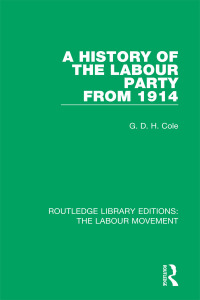 Cover image: A History of the Labour Party from 1914 1st edition 9781138333345