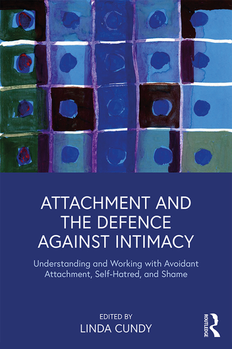 Cover image for book Attachment and the Defence Against Intimacy
