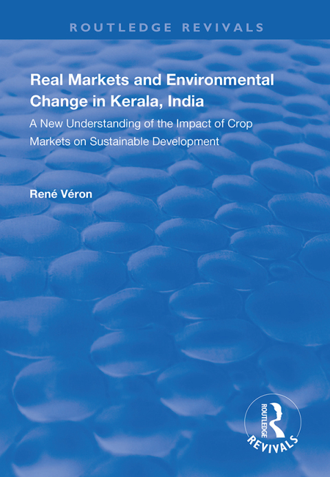 Cover image for book Real Markets and Environmental Change in Kerala, India