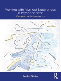 صورة الغلاف: Working with Mystical Experiences in Psychoanalysis 1st edition 9781138327733