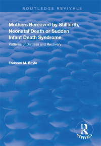 Cover image: Mothers Bereaved by Stillbirth, Neonatal Death or Sudden Infant Death Syndrome 1st edition 9781138327726