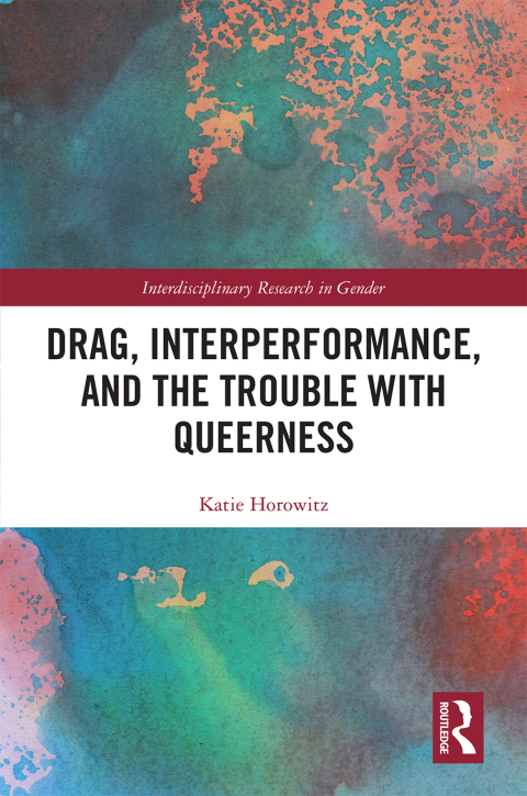 Cover image for book Drag, Interperformance, and the Trouble with Queerness