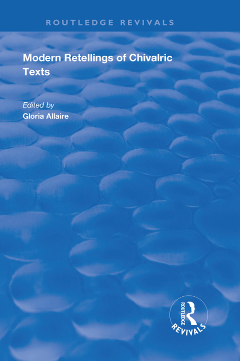 Cover image for book Modern Retellings of Chivalric Texts