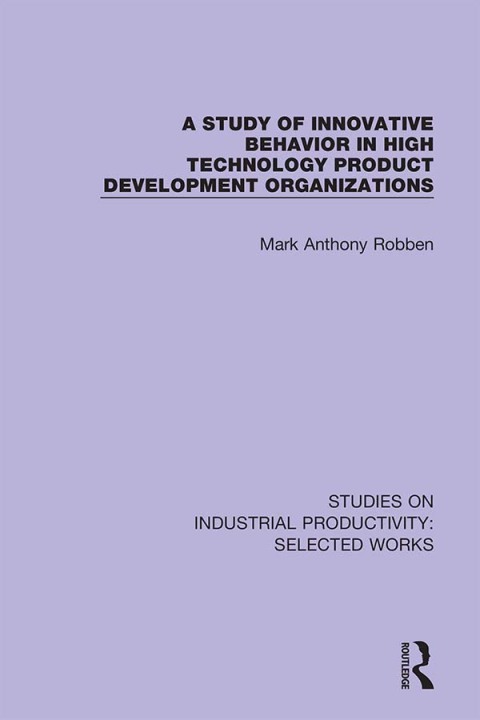 Cover image for book A Study of Innovative Behavior in High Technology Product Development Organizations