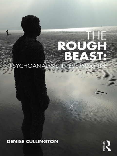 Cover image for book The Rough Beast: Psychoanalysis in Everyday Life