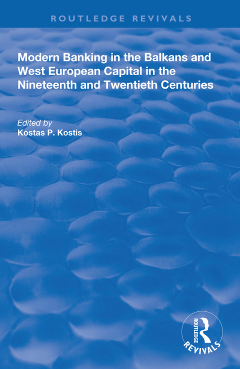 Cover image for book Modern Banking in the Balkans and West-European Capital in the 19th and 20th Centuries