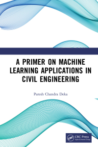 صورة الغلاف: A Primer on Machine Learning Applications in Civil Engineering 1st edition 9781138323391