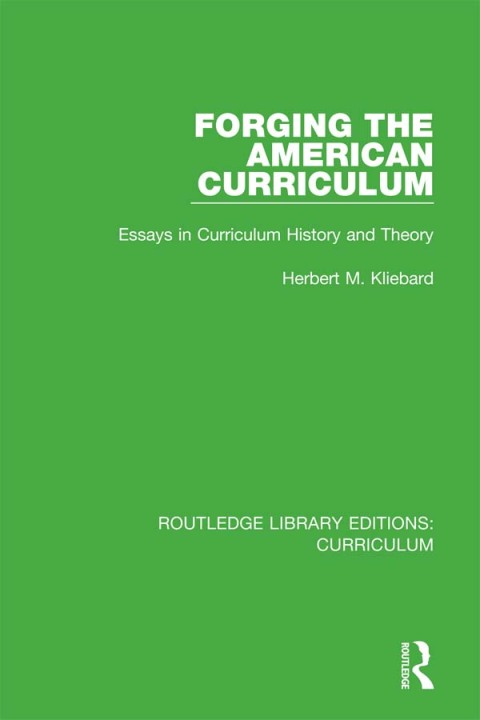 Cover image for book Forging the American Curriculum