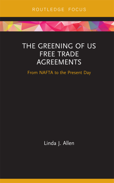 Cover image for book The Greening of US Free Trade Agreements