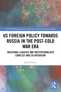 Cover image: US Foreign Policy Towards Russia in the Post-Cold War Era 1st edition 9781138321397