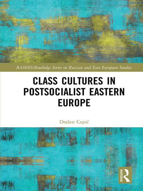Cover image for book Class Cultures in Post-Socialist Eastern Europe