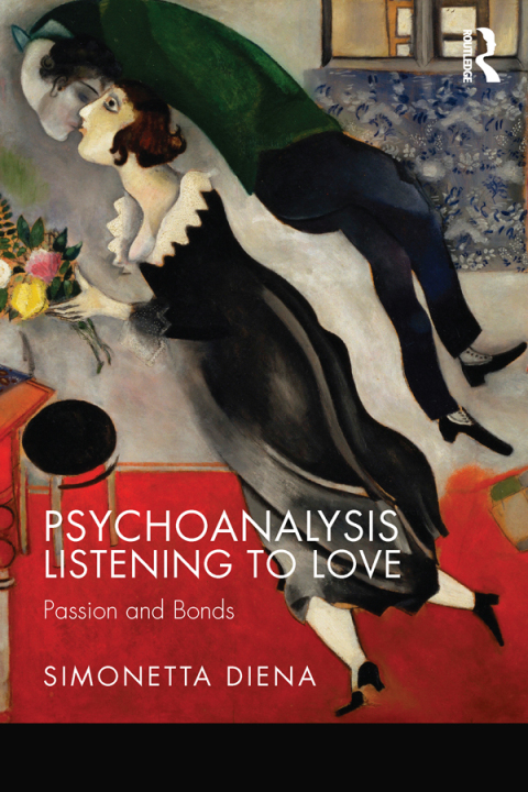 Cover image for book Psychoanalysis Listening to Love