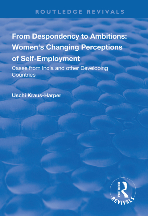 Cover image for book From Despondency to Ambitions: Women's Changing Perceptions of Self-Employment