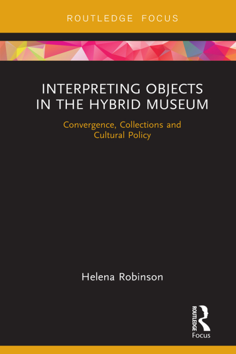 Cover image for book Interpreting Objects in the Hybrid Museum