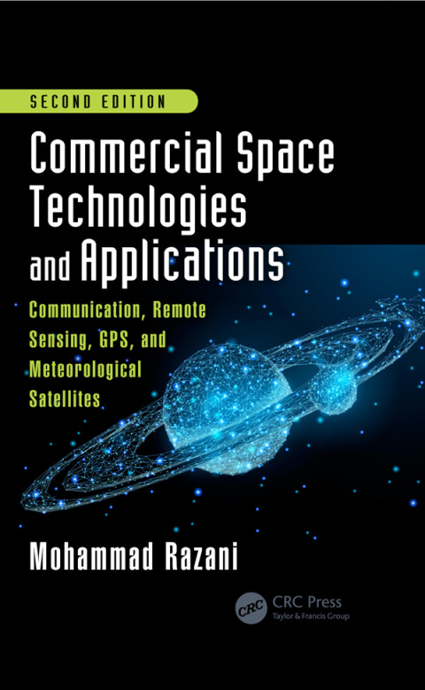 Cover image for book Commercial Space Technologies and Applications: Communication, Remote Sensing, GPS, and Meteorological Satellites, Second Edition
