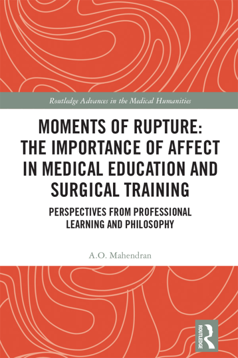 Cover image for book Moments of Rupture: The Importance of Affect in Medical Education and Surgical Training