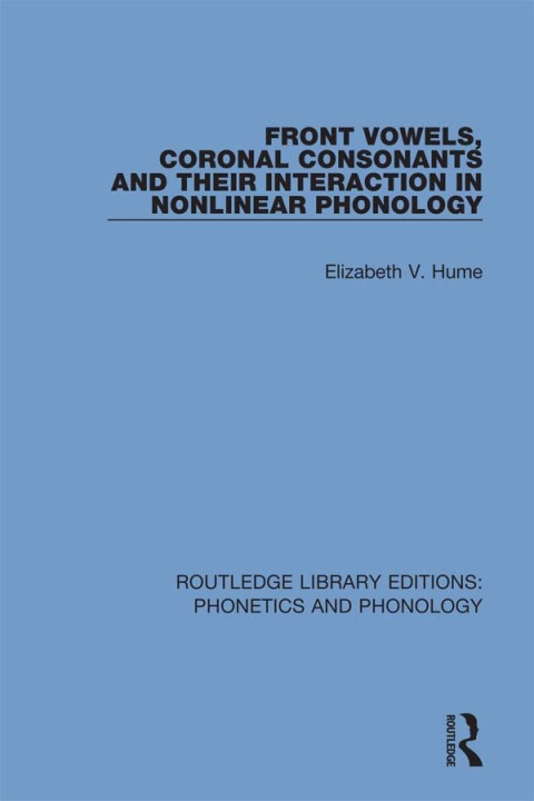 Cover image for book Front Vowels, Coronal Consonants and Their Interaction in Nonlinear Phonology